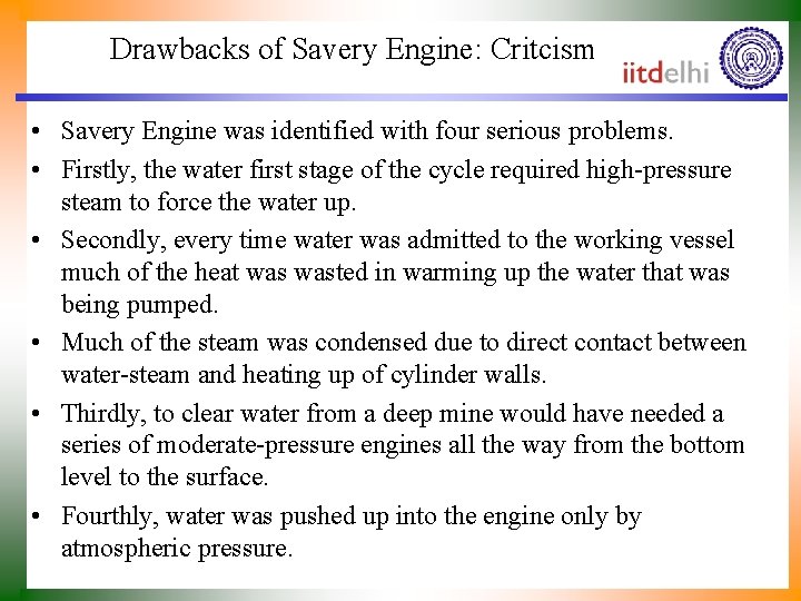 Drawbacks of Savery Engine: Critcism • Savery Engine was identified with four serious problems.