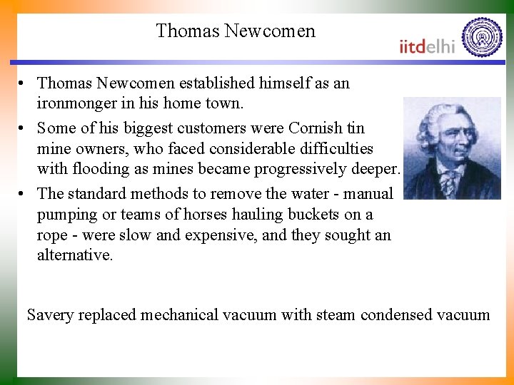 Thomas Newcomen • Thomas Newcomen established himself as an ironmonger in his home town.