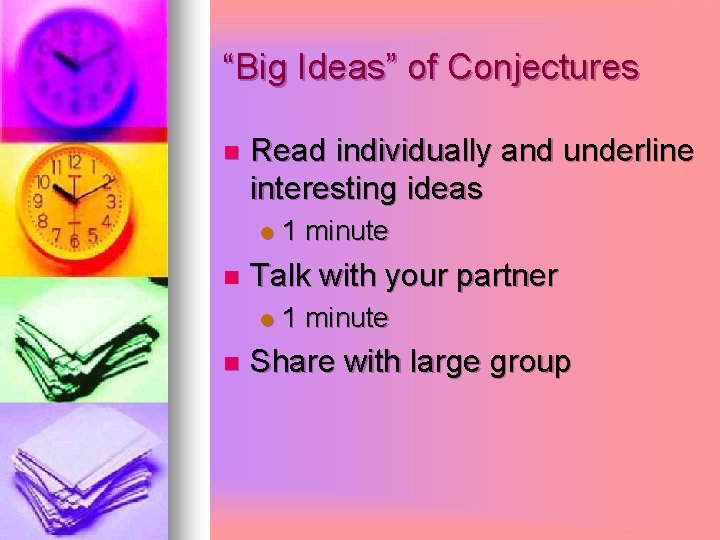 “Big Ideas” of Conjectures n Read individually and underline interesting ideas l n Talk