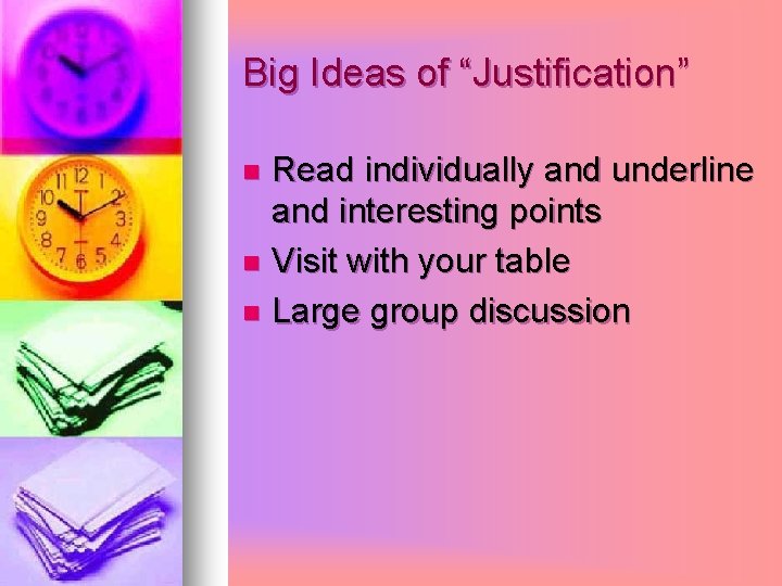 Big Ideas of “Justification” Read individually and underline and interesting points n Visit with