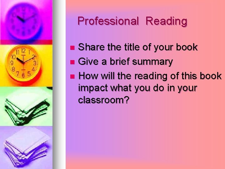 Professional Reading Share the title of your book n Give a brief summary n