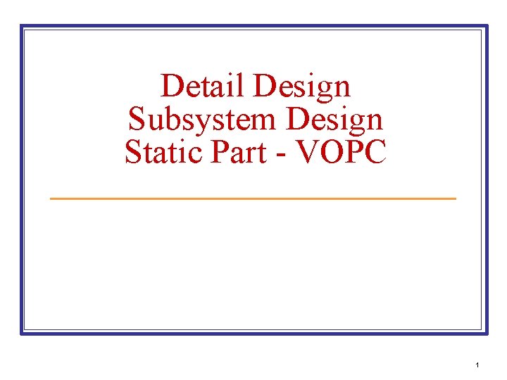 Detail Design Subsystem Design Static Part - VOPC 1 