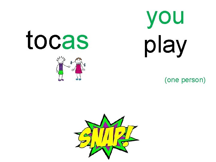 tocas you play (one person) 