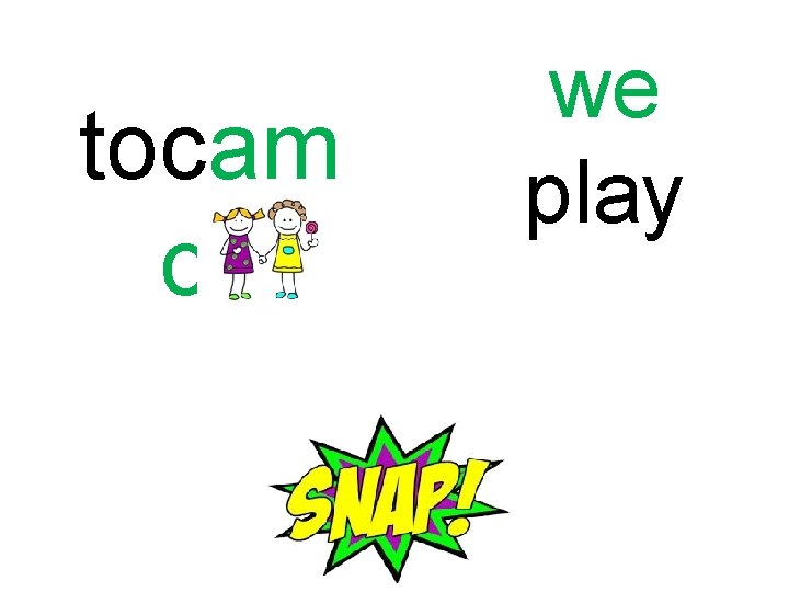 tocam os we play 