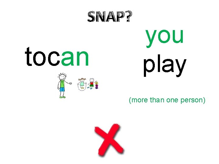 SNAP? tocan you play (more than one person) 