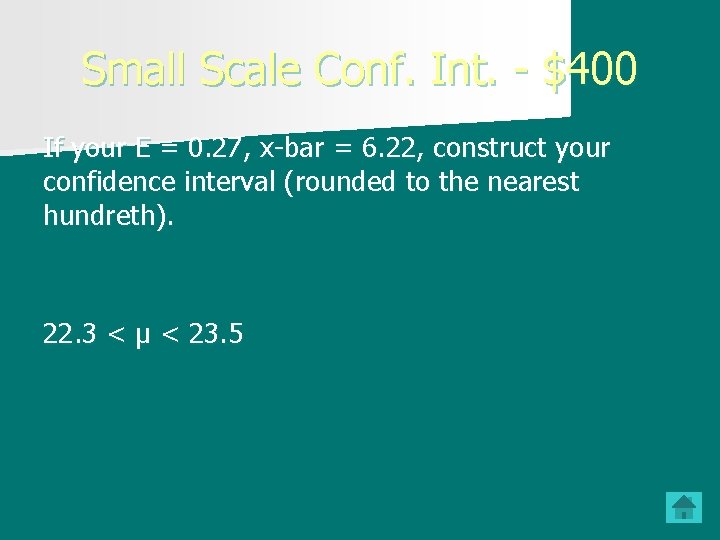 Small Scale Conf. Int. - $400 If your E = 0. 27, x-bar =