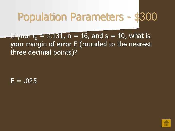 Population Parameters - $300 If your tc = 2. 131, n = 16, and