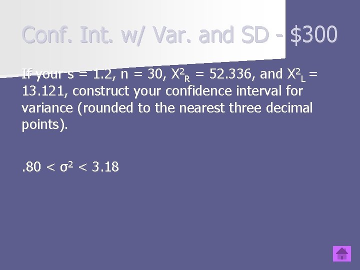 Conf. Int. w/ Var. and SD - $300 If your s = 1. 2,