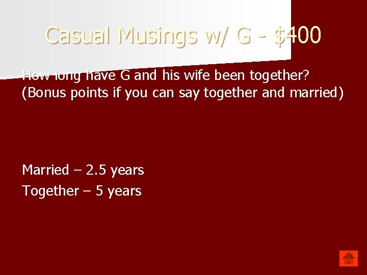 Casual Musings w/ G - $400 How long have G and his wife been