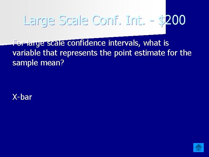 Large Scale Conf. Int. - $200 For large scale confidence intervals, what is variable