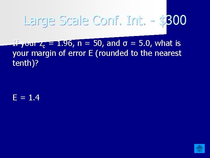 Large Scale Conf. Int. - $300 If your zc = 1. 96, n =