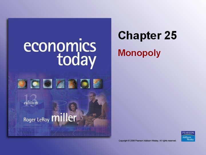 Chapter 25 Monopoly Introduction You are familiar with