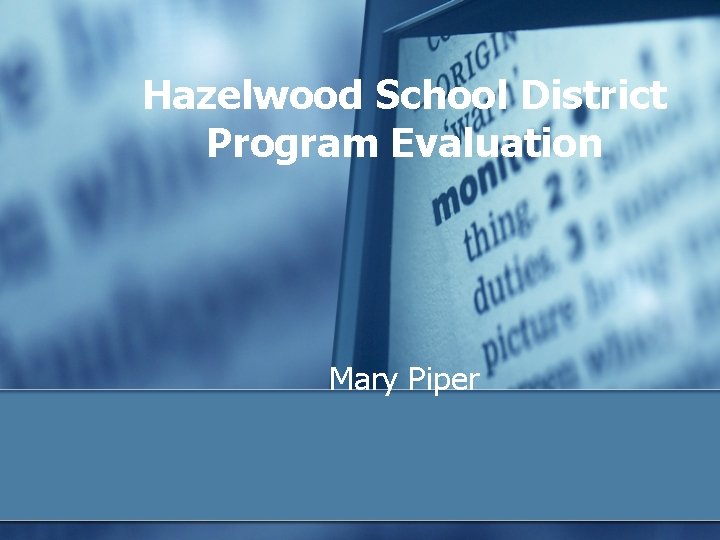 Hazelwood School District Program Evaluation Mary Piper 