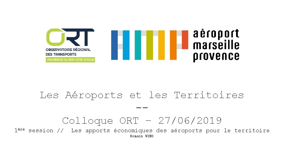 Les Aéroports et les Territoires -Colloque ORT – 27/06/2019 1ère session // Les apports