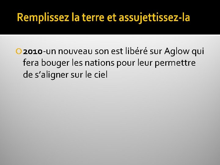  2010 -un nouveau son est libéré sur Aglow qui fera bouger les nations