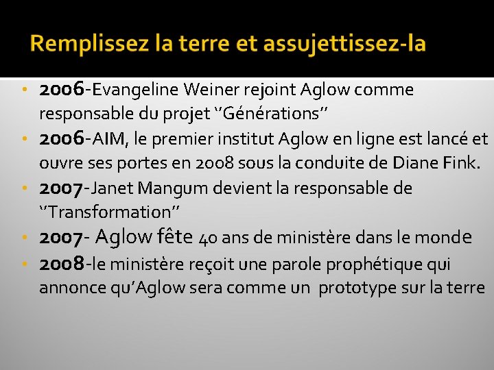  • • • 2006 -Evangeline Weiner rejoint Aglow comme responsable du projet ‘’Générations’’
