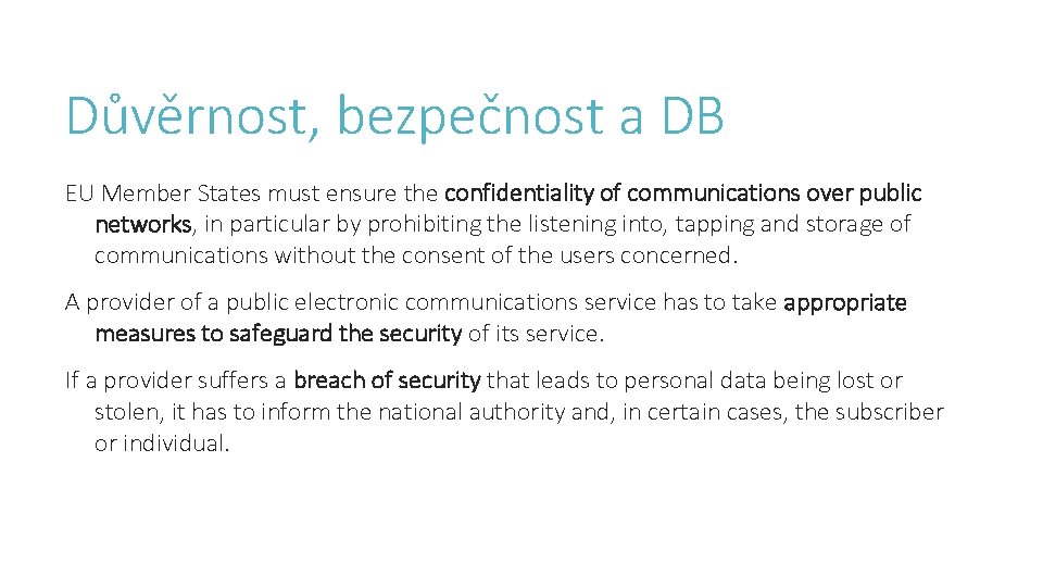 Důvěrnost, bezpečnost a DB EU Member States must ensure the confidentiality of communications over