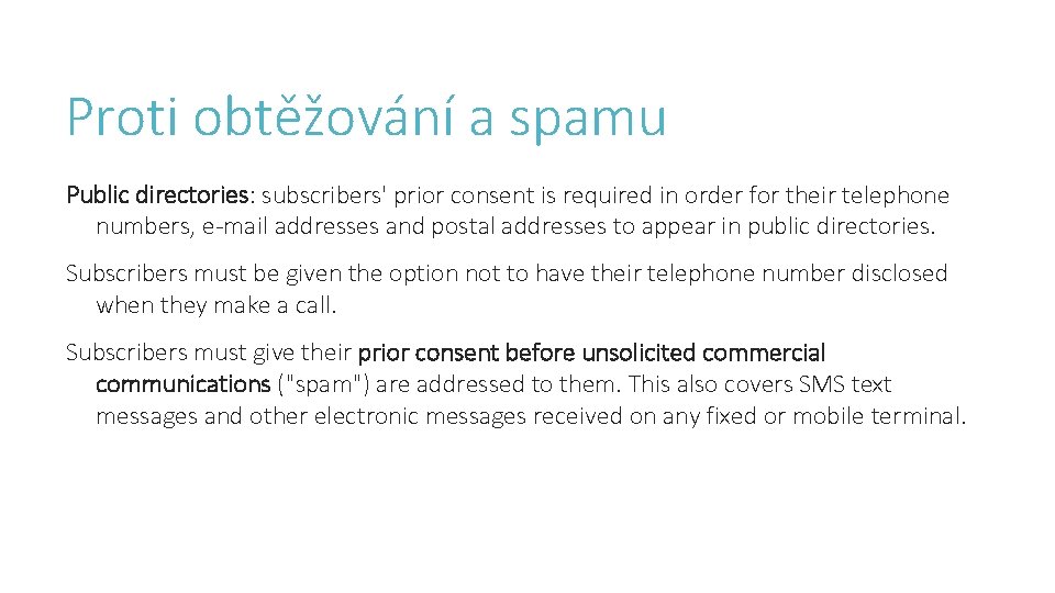 Proti obtěžování a spamu Public directories: subscribers' prior consent is required in order for