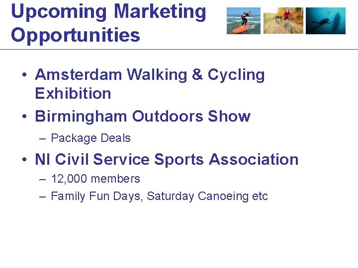 Upcoming Marketing Opportunities • Amsterdam Walking & Cycling Exhibition • Birmingham Outdoors Show –