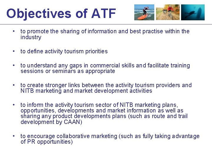 Objectives of ATF • to promote the sharing of information and best practise within
