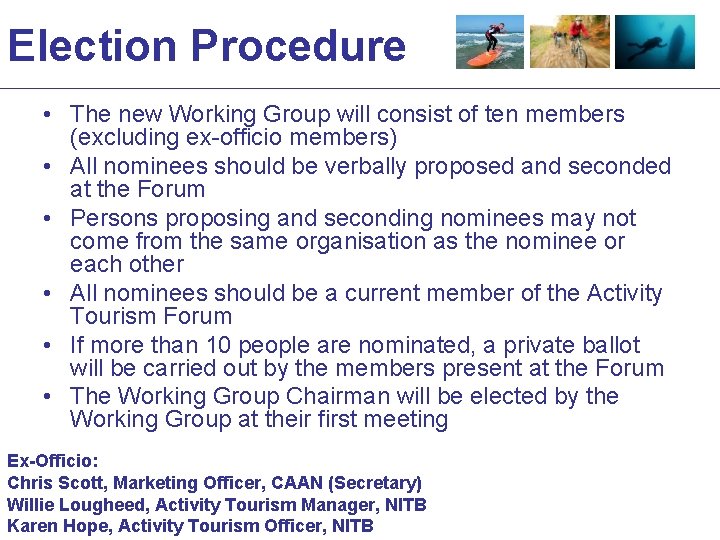 Election Procedure • The new Working Group will consist of ten members (excluding ex-officio