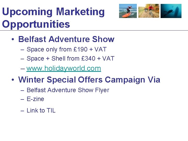 Upcoming Marketing Opportunities • Belfast Adventure Show – Space only from £ 190 +