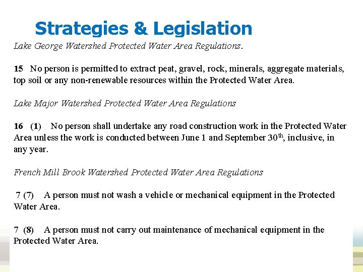 Strategies & Legislation Lake George Watershed Protected Water Area Regulations. • 2002 Drinking Water