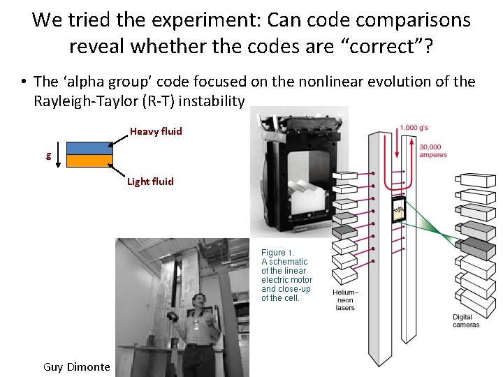 We tried the experiment: Can code comparisons reveal whether the codes are “correct”? •
