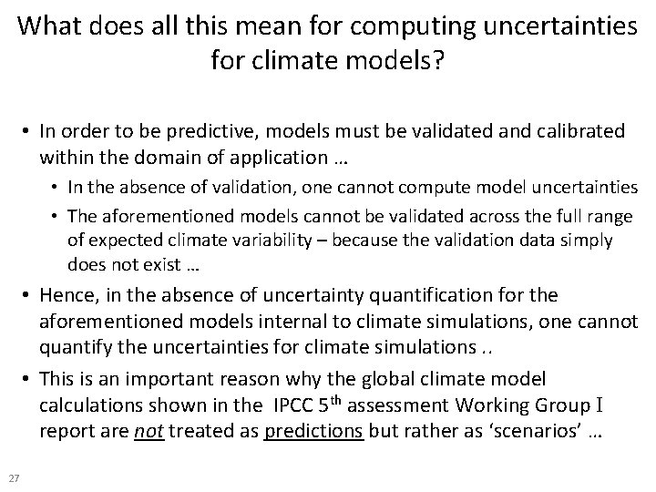 What does all this mean for computing uncertainties for climate models? • In order