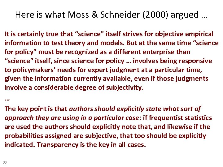 Here is what Moss & Schneider (2000) argued … It is certainly true that