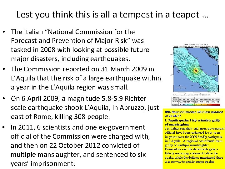 Lest you think this is all a tempest in a teapot … • The
