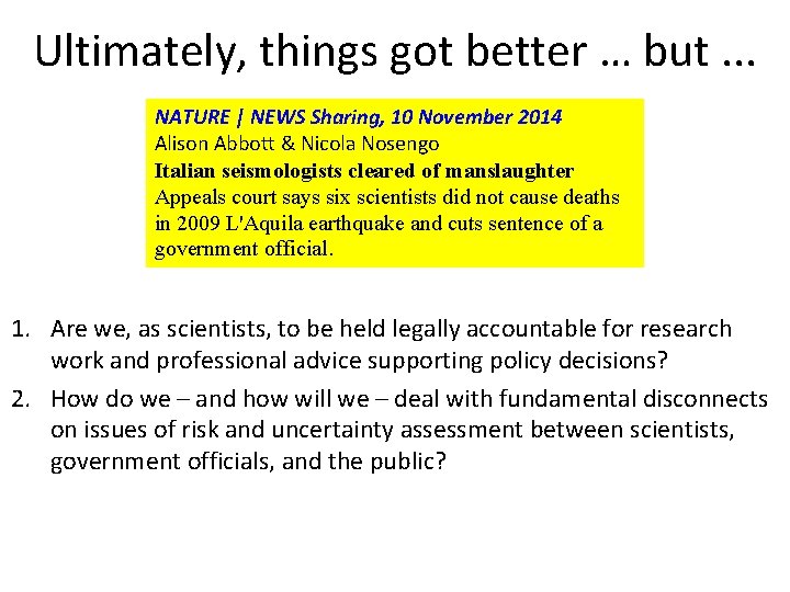Ultimately, things got better … but. . . NATURE | NEWS Sharing, 10 November