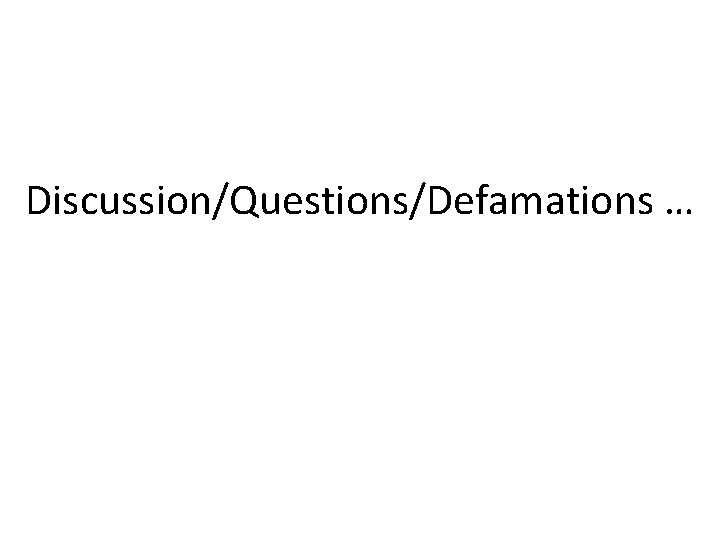 Discussion/Questions/Defamations … 