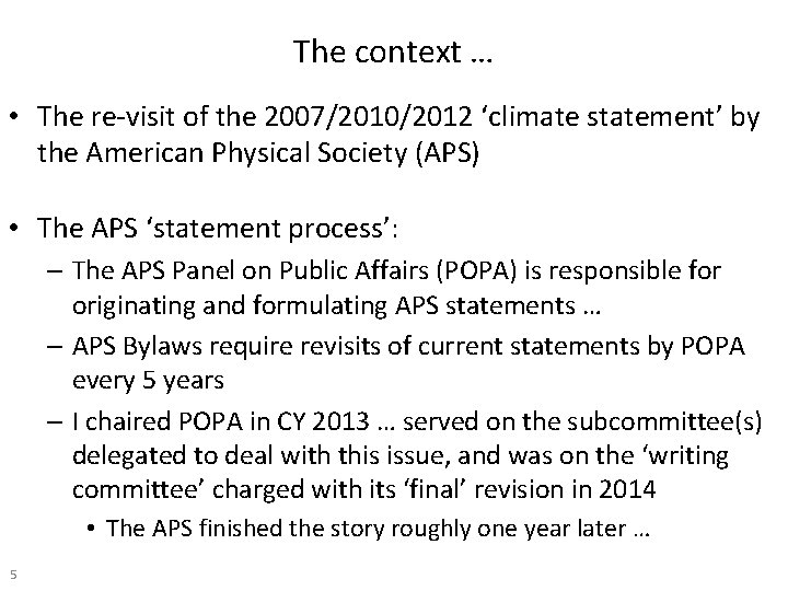 The context … • The re-visit of the 2007/2010/2012 ‘climate statement’ by the American