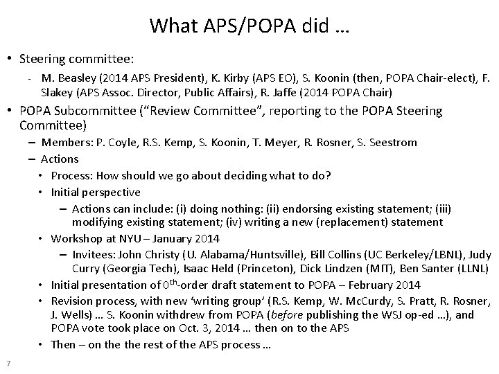 What APS/POPA did … • Steering committee: - M. Beasley (2014 APS President), K.