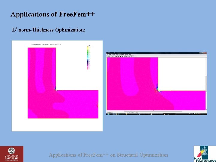 Applications of Free. Fem++ L 6 norm-Thickness Optimization: Applications of Free. Fem++ on Structural