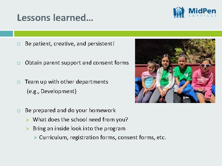 Lessons learned… Be patient, creative, and persistent! Obtain parent support and consent forms Team