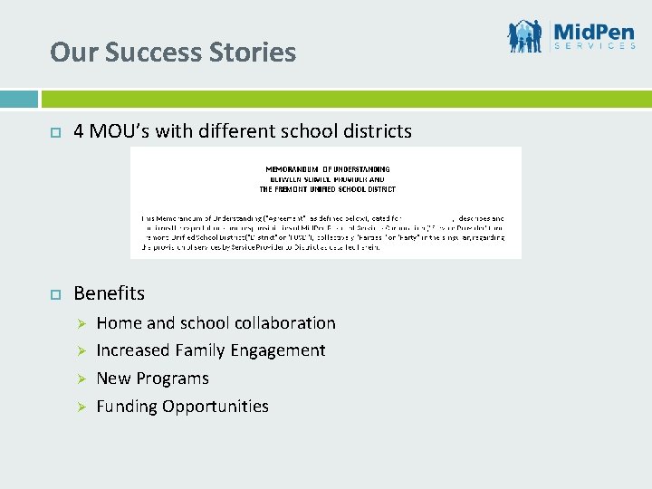 Our Success Stories 4 MOU’s with different school districts Benefits Ø Ø Home and