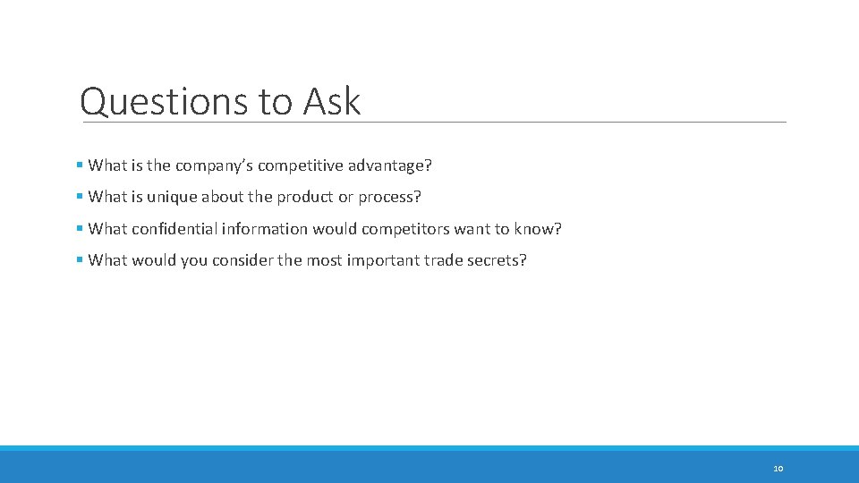 Questions to Ask § What is the company’s competitive advantage? § What is unique