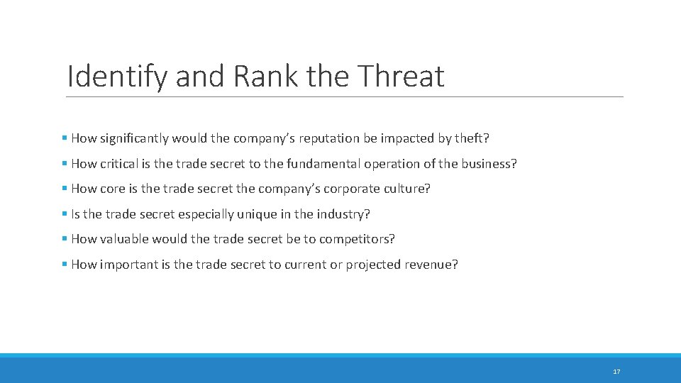 Identify and Rank the Threat § How significantly would the company’s reputation be impacted