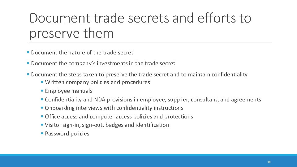 Document trade secrets and efforts to preserve them § Document the nature of the