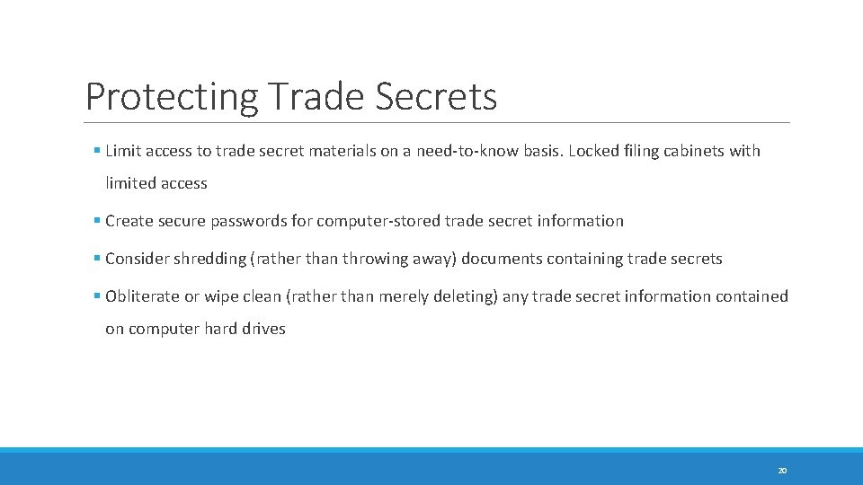 Protecting Trade Secrets § Limit access to trade secret materials on a need-to-know basis.