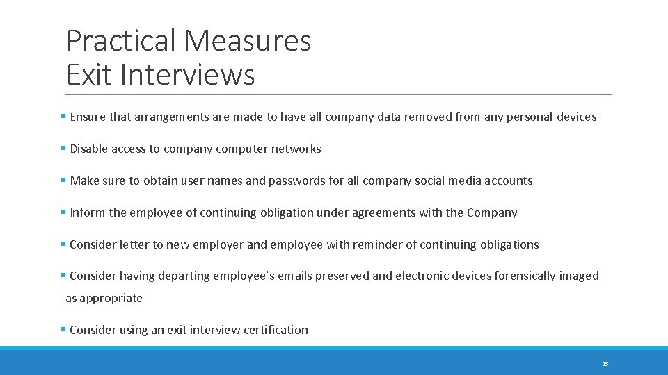 Practical Measures Exit Interviews § Ensure that arrangements are made to have all company