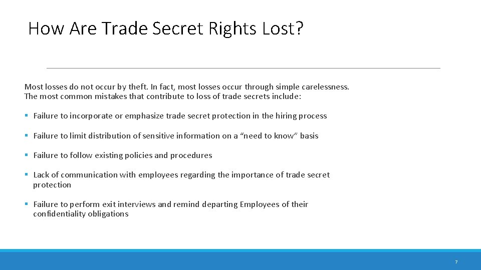 How Are Trade Secret Rights Lost? Most losses do not occur by theft. In