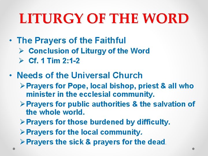 LITURGY OF THE WORD • The Prayers of the Faithful Ø Conclusion of Liturgy