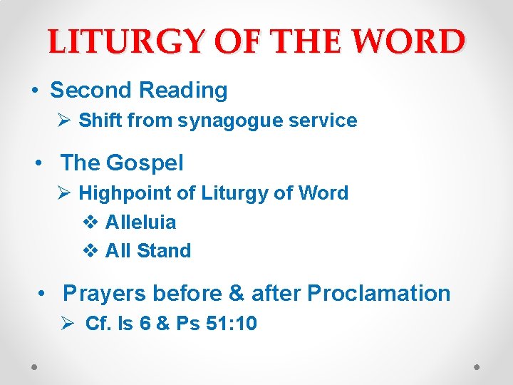 LITURGY OF THE WORD • Second Reading Ø Shift from synagogue service • The