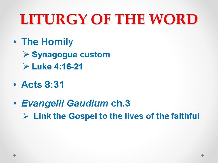 LITURGY OF THE WORD • The Homily Ø Synagogue custom Ø Luke 4: 16