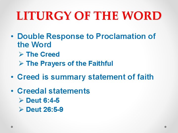 LITURGY OF THE WORD • Double Response to Proclamation of the Word Ø The