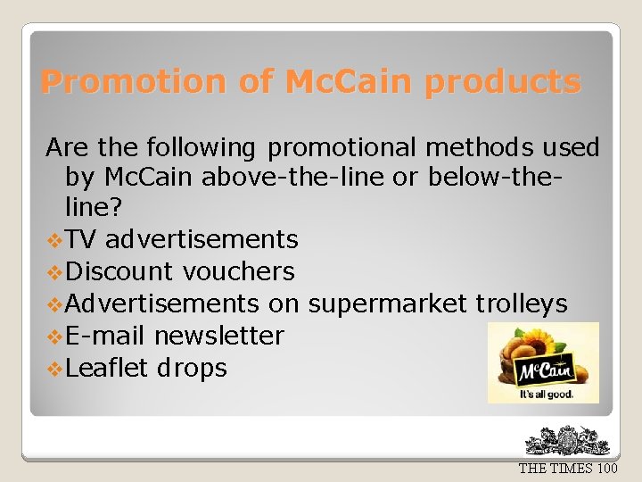 Promotion of Mc. Cain products Are the following promotional methods used by Mc. Cain