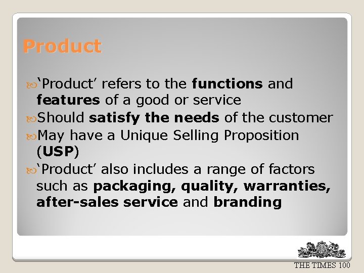 Product ‘Product’ refers to the functions and features of a good or service Should